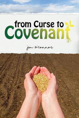 From Curse to Covenant - O'Connor, Jim
