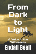 From Dark to Light: A Voice in the Wilderness