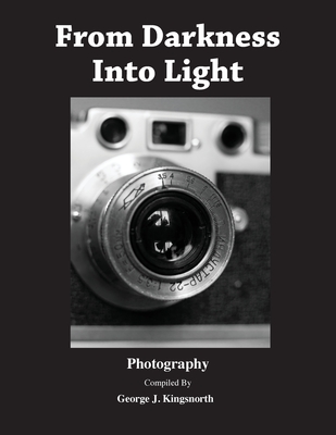 From Darkness Into Light - Kingsnorth, George J (Compiled by)