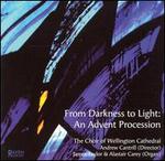 From Darkness to Light: An Advent Procession - Peter Becker (vocals); Peter Brathwaite (spoken word); Rev. Michael Brown (spoken word)