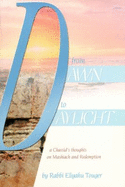 From Dawn to Daylight: A Chassid's Thoughts on Mashiach and Redemption