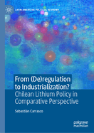 From (De)regulation to Industrialization?: Chilean Lithium Policy in Comparative Perspective