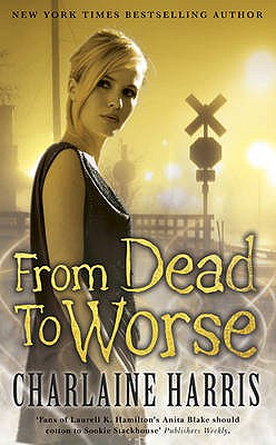 From Dead to Worse: A True Blood Novel - Harris, Charlaine