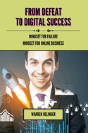 From Defeat to Digital Success: Mindset for Failure + Mindset for Online Business