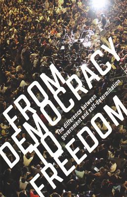 From Democracy to Freedom: The Difference Between Government and Self-Determination - Crimethinc Ex-Worker's Collective
