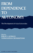 From Dependence to Autonomy: The Development of Asian Universities