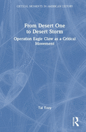 From Desert One to Desert Storm: Operation Eagle Claw as a Critical Movement