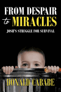 From Despair to Miracles: Josh's Struggle for Survival