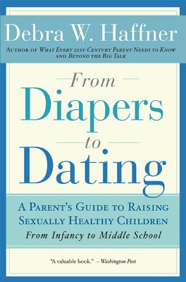 From Diapers to Dating - Haffner, Debra W, Reverend, MPH