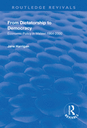 From Dictatorship to Democracy: Economic Policy in Malawi 1964-2000