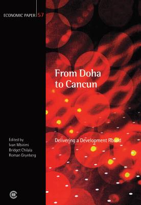 From Doha to Cancun: Delivering a Development Round - Mbirimi, Ivan (Editor), and Chilala, Bridget (Editor), and Grynberg, Roman (Editor)