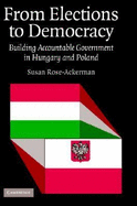 From Elections to Democracy: Building Accountable Government in Hungary and Poland