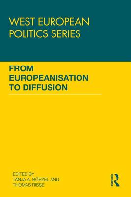 From Europeanisation to Diffusion - Borzel, Tanja A. (Editor), and Risse, Thomas (Editor)