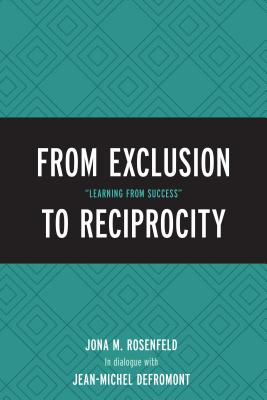 From Exclusion to Reciprocity: "Learning from Success" - Rosenfeld, Jona M, and Defromont, Jean-Michel