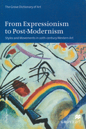 From Expressionism to Post-Modernism: Styles and Movements in 20th Century Western Art