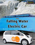 From Falling Water to Electric Car: An Energy Journey Through the World of Electricity