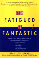 From Fatigued to Fantastic!