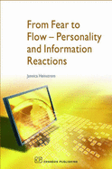 From Fear to Flow - Personality and Information Reactions - Heinstrom, Jannica