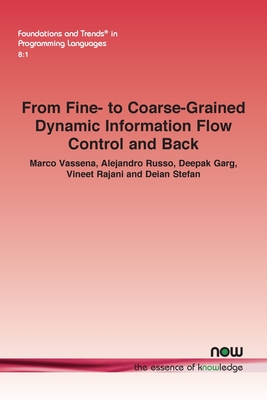 From Fine- to Coarse-Grained Dynamic Information Flow Control and Back - Vassena, Marco, and Russo, Alejandro, and Garg, Deepak