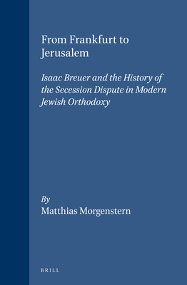 From Frankfurt to Jerusalem: Isaac Breuer and the History of the Secession Dispute in Modern Jewish Orthodoxy - Siemens Aktiengesellschaft