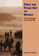From Fulda Gap to Kuwait: U.S. Army, Europe and Gulf War
