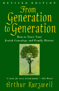 From Generation to Generation: How to Trace Your Jewish Genealogy and Family...