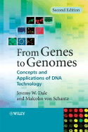 From Genes to Genomes: Concepts and Applications of DNA Technology - Dale, Jeremy W, Professor, and Von Schantz, Malcolm