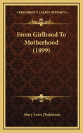 From Girlhood to Motherhood (1899)