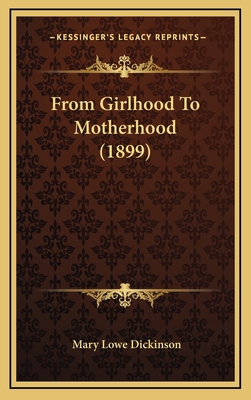 From Girlhood to Motherhood (1899) - Dickinson, Mary Lowe