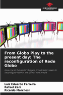 From Globo Play to the present day: The reconfiguration of Rede Globo