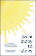 From Glory to Glory: Texts from Gregory of Nyssa's Mystical Writings