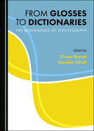 From Glosses to Dictionaries: The Beginnings of Lexicography