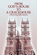 From God's House to a Crackhouse: A Recovering Addict's Journey