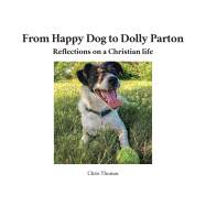 From Happy Dog to Dolly Parton: Reflections on a Christian Life