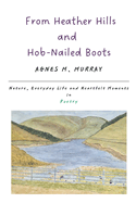 From Heather Hills and Hob - Nailed Boots: Nature, Life and Heartfelt Moments in Poetry