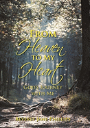 From Heaven to My Heart: God's Journey with Me