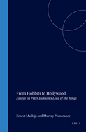 From Hobbits to Hollywood: Essays on Peter Jackson's Lord of the Rings