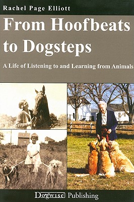 From Hoofbeats to Dogsteps: A Life of Listening to and Learning from Animals - Elliott, Rachel Page
