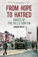 From Hope to Hatred: Voices of the Falls Curfew