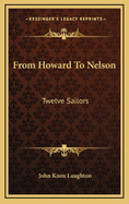 From Howard to Nelson: Twelve Sailors