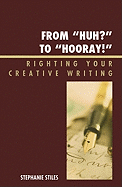 From 'Huh?' to 'Hurray!': Righting Your Creative Writing