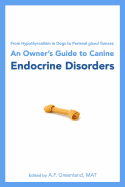 From Hypothyroidism in Dogs to Perianal Gland Tumors: An Owner's Guide to Canine Endocrine Disorders
