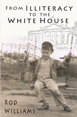 From Illiteracy To The White House - Williams, Rod