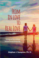 From in Love to Real Love: Growing and Maintaining an Intimate Personal Relationship