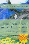 From Incan Roads to the U.S. Interstate: A Bolivian Immigrant's Story