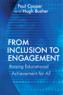 From Inclusion to Engagement: Helping Students Engage with Schooling Through Policy and Practice