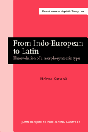 From Indo-European to Latin: The evolution of a morphosyntactic type
