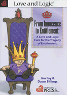 From Innocence to Entitlement: A Love and Logic Cure for the Tragedy of Entitlement