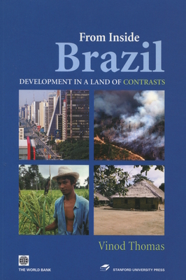 From Inside Brazil: Development in a Land of Contrasts - Thomas, Vinod, Professor
