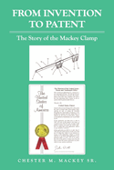From Invention to Patent: The Story of the Mackey Clamp